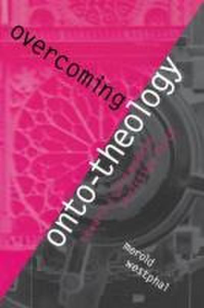 Overcoming Onto-Theology