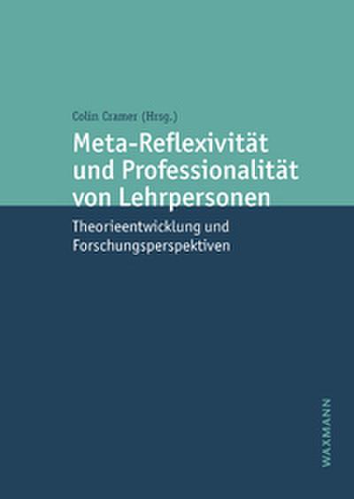 Meta-Reflexivität und Professionalität von Lehrpersonen