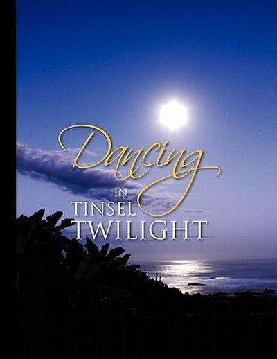 Dancing in Tinsel Twilight