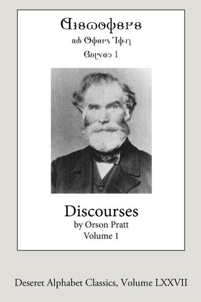 Discourses by Orson Pratt, Volume 1