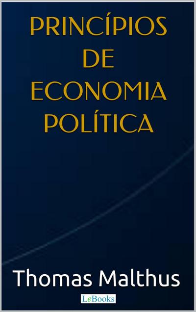 Malthus: Princípios de Economia Política
