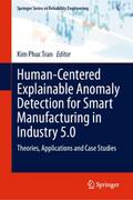 Human-Centered Explainable Anomaly Detection for Smart Manufacturing in Industry 5.0