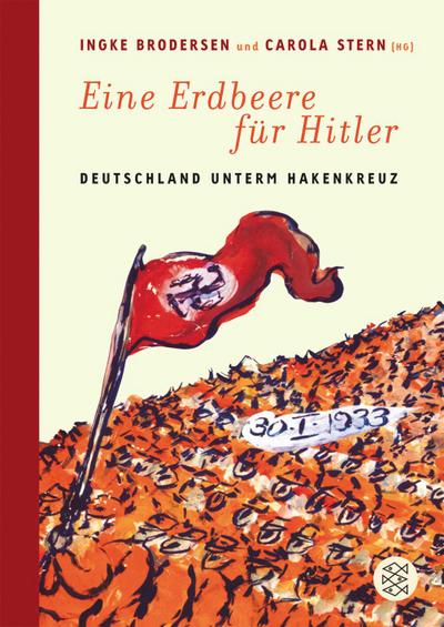 Eine Erdbeere für Hitler: Deutschland unterm Hakenkreuz