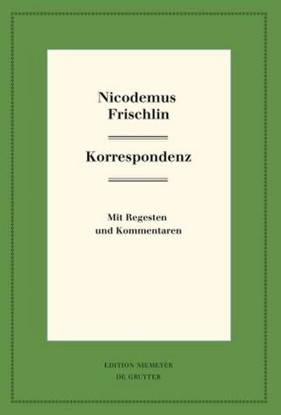 Nicodemus Frischlin: Korrespondenz, 2 Teile