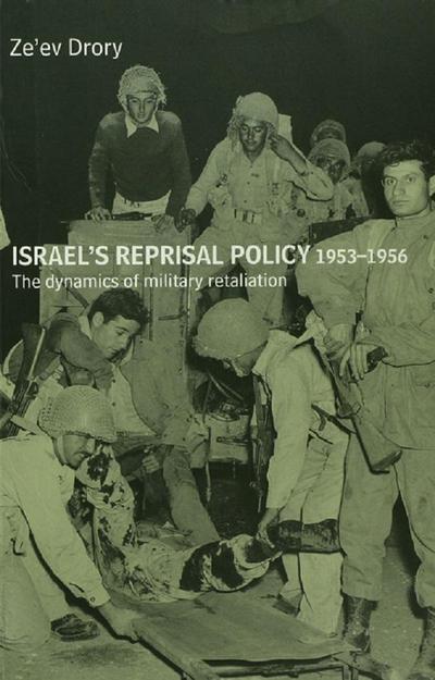 Israel’s Reprisal Policy, 1953-1956