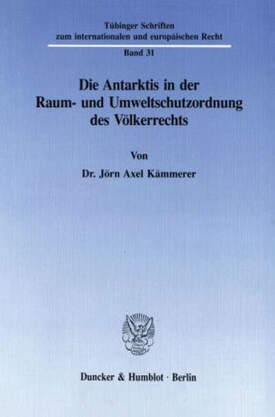 Die Antarktis in der Raum- und Umweltschutzordnung des Völkerrechts.