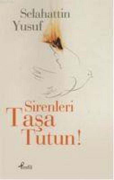 Sirenleri Tasa Tutun