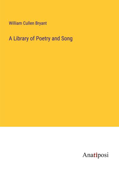 A Library of Poetry and Song