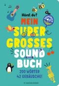 Hörst du ...? Mein supergroßes Soundbuch