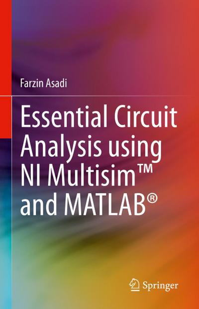 Essential Circuit Analysis using NI Multisim(TM) and MATLAB®