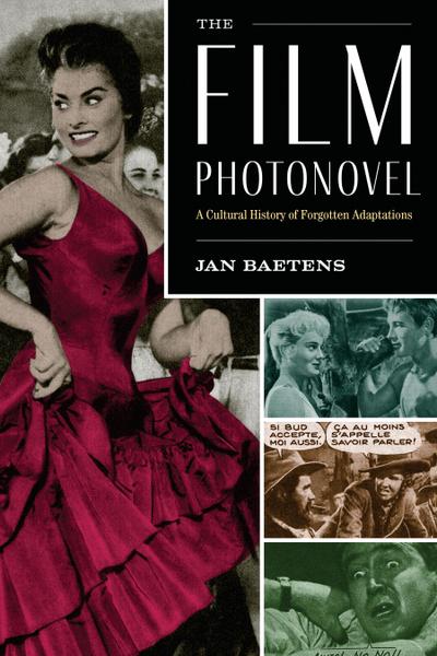 The Film Photonovel: A Cultural History of Forgotten Adaptations