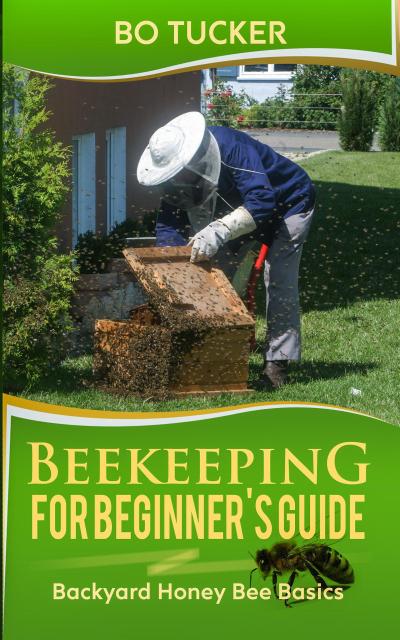 Beekeeping for Beginner’s Guide: Backyard Honey Bee Basics (Homesteading Freedom)