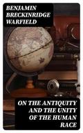 On the Antiquity and the Unity of the Human Race