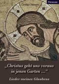 "Christus geht uns voraus in jenen Garten ..."