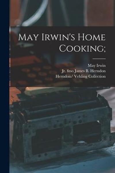 May Irwin’s Home Cooking;