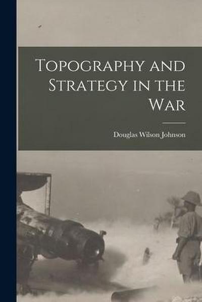Topography and Strategy in the War