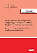 Flüchtlingsbilder, Rechtspopulismus und Schweigespirale reloaded: Aktuelle Perspektiven Politischer Kommunikation