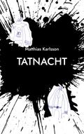 Tatnacht von Matthias Karlsson | Ebook