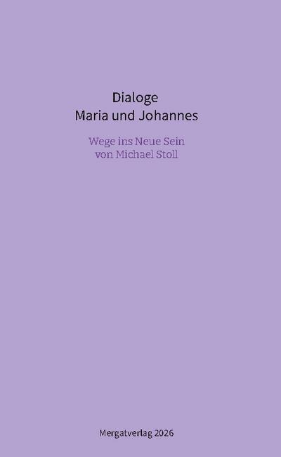 Dialoge --- Maria und Johannes