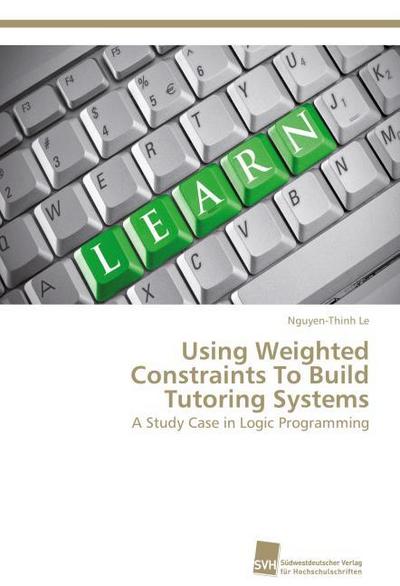 Using Weighted Constraints To Build Tutoring Systems
