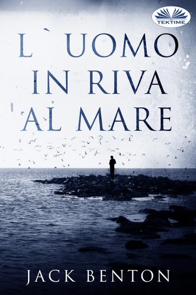 L’Uomo In Riva Al Mare
