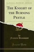 The Knight of the Burning Pestle