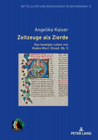 Zeitzeuge als Zierde. Das bewegte Leben von Kodex Mscr. Dresd. Ob. 5
