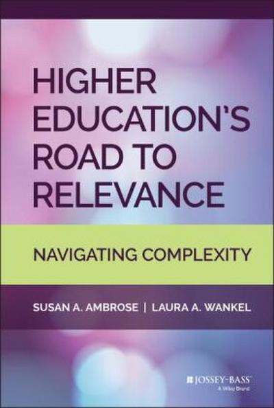 Higher Education’s Road to Relevance