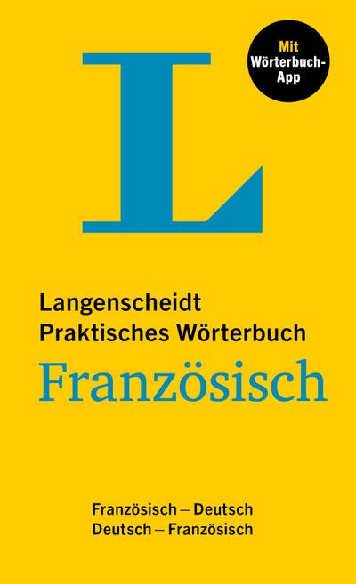Langenscheidt Praktisches Wörterbuch Französisch: Französisch-Deutsch / Deutsch-Französisch mit Wörterbuch-App