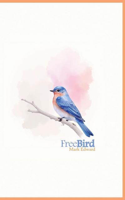 Edward, M: Free Bird