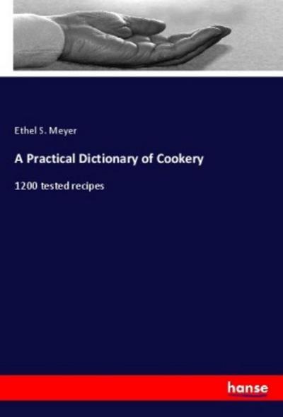 A Practical Dictionary of Cookery