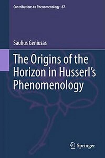 The Origins of the Horizon in Husserl’s Phenomenology