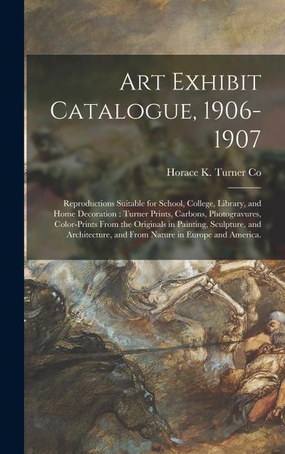 Art Exhibit Catalogue, 1906-1907: Reproductions Suitable for School, College, Library, and Home Decoration: Turner Prints, Carbons, Photogravures, Col