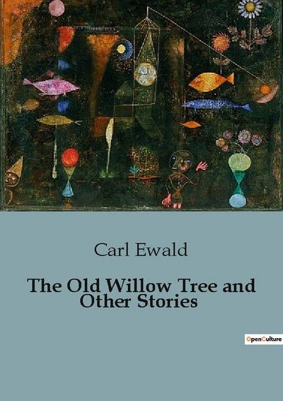 The Old Willow Tree and Other Stories