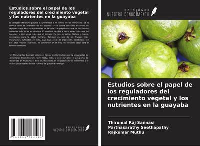 Estudios sobre el papel de los reguladores del crecimiento vegetal y los nutrientes en la guayaba