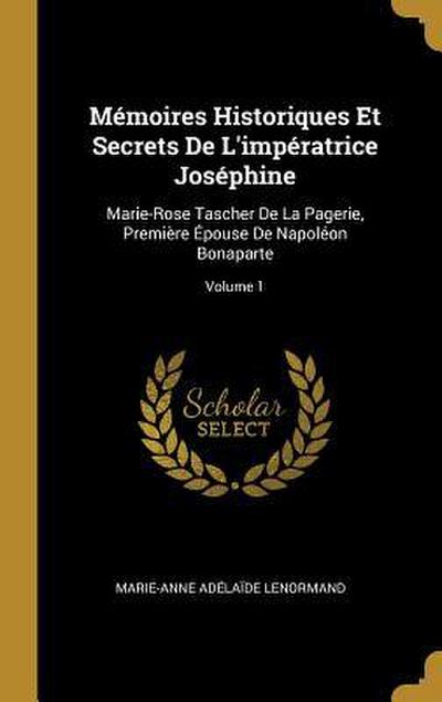 Mémoires Historiques Et Secrets De L’impératrice Joséphine