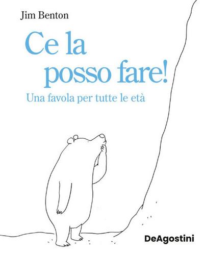 Ce la posso fare! Una favola per tutte le età