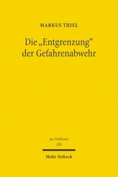 Die ’Entgrenzung’ der Gefahrenabwehr