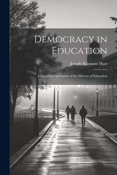 Democracy in Education: A Social Interpretation of the History of Education