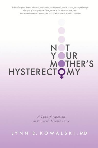 Not Your Mother’s Hysterectomy