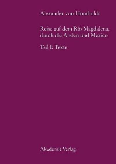 Reise auf dem Rio Magdalena, durch die Anden und Mexico. Tl.1