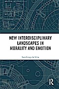 New Interdisciplinary Landscapes in Morality and Emotion