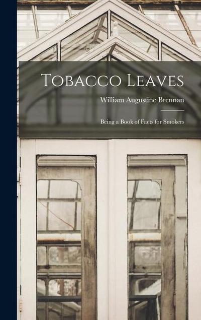 Tobacco Leaves; Being a Book of Facts for Smokers