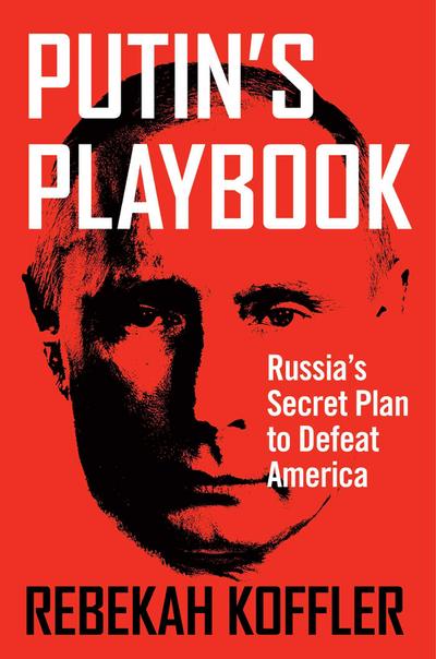 Putin’s Playbook
