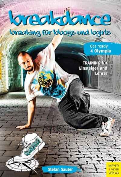Breakdance - Breaking für bboys und bgirls
