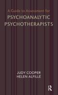A Guide to Assessment for Psychoanalytic Psychotherapists