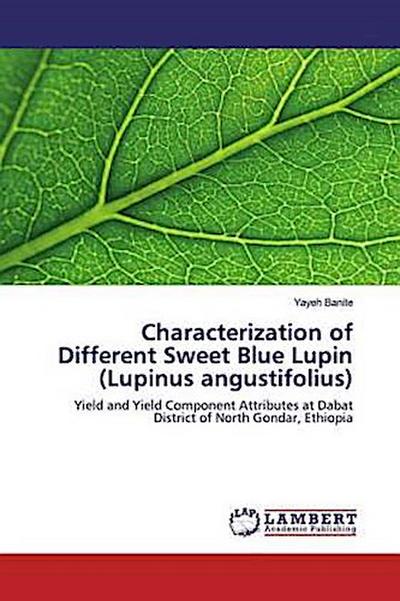Characterization of Different Sweet Blue Lupin (Lupinus angustifolius)