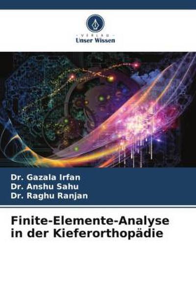 Finite-Elemente-Analyse in der Kieferorthopädie