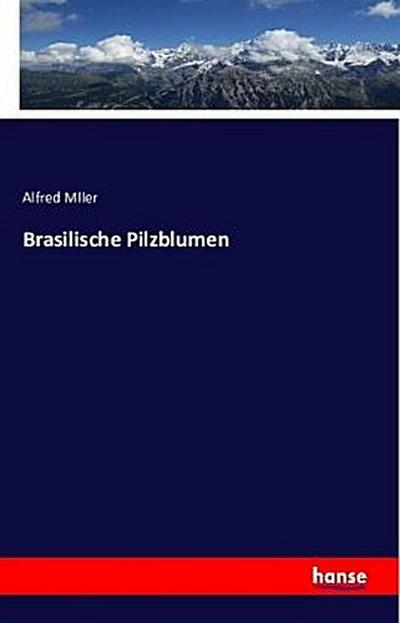 Brasilische Pilzblumen