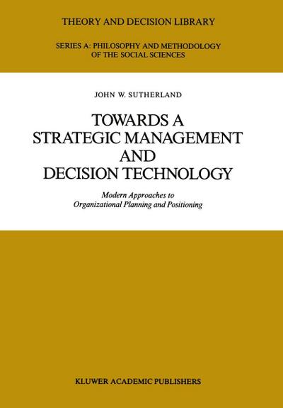 Towards a Strategic Management and Decision Technology